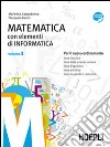 Matematica. Con elementi di informatica. Per i Licei e gli Ist. magistrali. Con espansione online. Vol. 1 libro