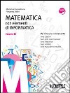 Matematica. Con elementi di informatica. Per i Licei e gli Ist. magistrali. Con espansione online. Vol. 2 libro