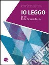 Io leggo. Epica: Iliade, Odissea, Eneide. Per le Scuole superiori. Con espansione online libro