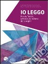 Io leggo. Poesia-Teatro-Letteratura italiana delle origini. Per le Scuole superiori. Con espansione online libro