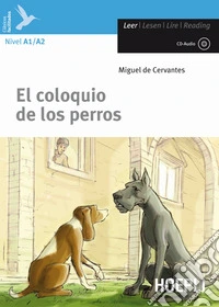 El Coloquio de los perros. Per le Scuole superiori. Con CD Audio. Con espansione online libro