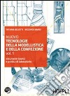 Nuovo tecnologie della modellistica e della confezione. Per gli Ist. professionali per l'industria e l'artigianato. Con espansione online. Vol. 1: Strumenti teorici e pratica di laboratorio libro