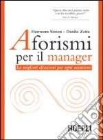 Aforismi per il manager. Le migliori citazioni per ogni occasione libro