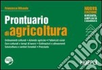 Prontuario di agricoltura. Ordinamenti colturali. Aziende agricole. Fabbricati rurali. Cure colturali e tempi di lavoro. Coltivazioni e allevamenti. Selvicoltura e cantieri forestali. Prezzario libro