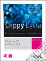 Clippy extra. Windows XP e Office 2003. Per le Scuole superiori. Con CD-ROM. Con espansione online libro