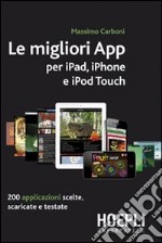 Le migliori App per iPad, iPhone e iPod Touch libro