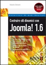 Costruire siti dinamici con Joomla 1.6! libro