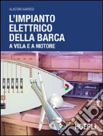 L'impianto elettrico della barca a vela e a motore libro