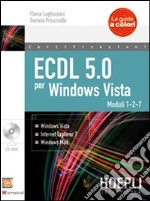 ECDL 5.0 per Windows Vista. Con CD-ROM. Vol. 1 libro