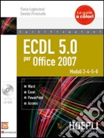 ECDL 5.0 per Office 2007. Con CD-ROM (2) libro