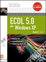 ECDL 5.0 per Windows XP. Con CD-ROM. Vol. 1 libro