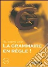 La grammaire en regle! Livelli A1-A2 libro