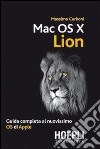 Mac OS X Lion. Guida completa al nuovissimo OS di Apple libro di Carboni Massimo