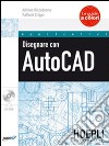 Disegnare con AutoCAD libro