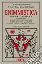 Enigmistica. Storia dell'enimmistica libro