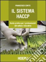 Sistema HACCP. Guida pratica per i professionisti del settore ristorativo