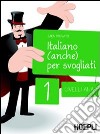 Italiano (anche) per svogliati. Vol. 1 libro