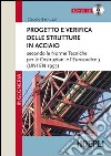 Progetto e verifica delle strutture in acciaio. Con CD-ROM libro