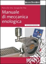 Manuale di meccanica enologica libro