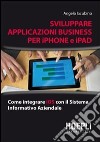 Applicazioni business per iPhone e iPad libro di Iacubino Angelo