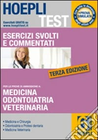 Hoepli test. Esercizi svolti e commentati per i test di amissione all'università (6) libro