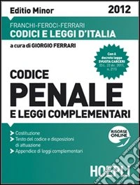 Codice penale 2012. Ediz. minore libro