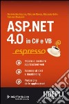 ASP.NET 4.0 in C# e VB espresso. Impara a costruire applicazioni web. Accesso ai dati e databinding. Protezione delle applicazioni libro