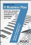 Il business plan. Guida alla costruzione di un business plan vincente con la metodologia dei 7 step libro di Bove Antonello