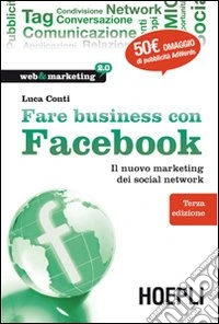 Fare business con Facebook. Il nuovo marketing dei social network libro