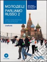 Parliamo russo. Corso comunicativo di lingua russa Livello A2. Con 2 CD Audio. Vol. 2