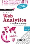 Web analytics. Il segreto di un progetto di successo sul web libro