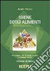 Igiene degli alimenti. Produzione, distribuzione, vendita e somministrazione libro