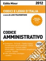 Codice amministrativo 2012. Ediz. minore libro