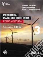 Meccanica; macchine ed energia. Articolazione energia. Ediz. rossa. Per le Scuole superiori. Vol. 3 libro