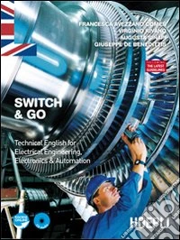 Switch & Go. Technical english for electrical engineering, electronics & automation libro