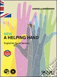New a helping hand. English for social services. Per le Scuole superiori libro
