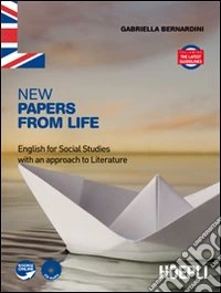 New papers from life. English for social studies with an approach to literature. Per le Scuole superiori. Con CD Audio libro