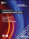 Informatica linguaggio visula basic. Per il biennio degli Istituti tecnici. Con CD-ROM libro