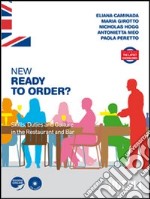 New Ready to Order? Skills, Duties and culture in the restaurant and bar. Per le Scuole superiori. Con CD Audio