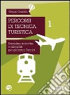 Percorsi di tecnica turistica. Discipline turistiche e aziendali per gli Istituti Tecnici. Vol. 1 libro