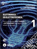 Elettronica ed elettrotecnica. Per le articolazioni elettronica e automazione degli Istituti Tecnici settore tecnologico. Vol. 1 libro