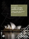 Progettazione architettonica. Introduzione alle logiche dell'architettura. Per il Liceo artistico. Con espansione online libro