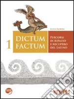 Dictum factum. Percorsi di ripasso e recupero del latino. Per i Licei e gli Ist. magistrali. Con espansione online. Vol. 1 libro