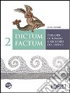 Dictum factum. Percorsi di ripasso e recupero del latino. Per i Licei e gli Ist. magistrali. Con espansione online. Vol. 2 libro