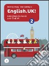 English.UK. Per le Scuole superiori! Con CD Audio. Con espansione online. Vol. 2 libro