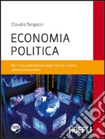 Economia politica. Per il biennio degli Istituti tecnici