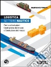 Logistica, settore nautico. Per le articolazioni costruzione del mezzo e conduzione del mezzo libro