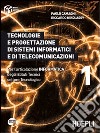 Tecnologie e progettazione di sistemi informatici e di telecomunicazioni. Per l'articolazione informatica degli Istituti tecnici settore tecnologico. Vol. 1 libro