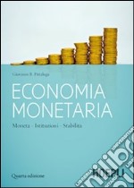 Economia monetaria. Moneta, istituzioni, stabilità