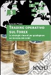 Trading operativo sul Forex. Le strategie vincenti per guadagnare sul mercato dei cambi libro